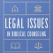 Legal Issues in Biblical Counseling: Direction and Help for Churches and Counselors