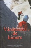Vanatoarea de Himere - Ion Dulugeac, Romhelion, 2022, 568 pagini, Roman