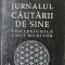JURNALUL CĂUTĂRII DE SINE. CONFESIUNILE UNUI MURITOR - MIHAIL-PETRU LUNGU, s