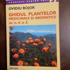 Ovidiu Bojor - GHIDUL PLANTELOR MEDICINALE SI AROMATICE de la A la Z