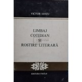 Victor Iancu - Limbaj cotidian si rostire literara (Editia: 1977)