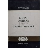 Victor Iancu - Limbaj cotidian și rostire literară (editia 1977)