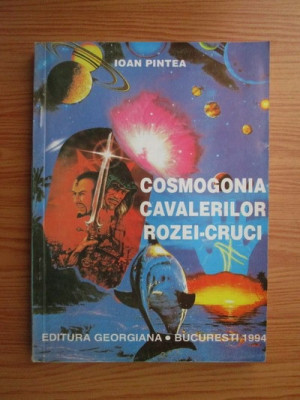 Cosmogonia cavalerilor Rozei-Cruci - Ioan Pintea foto