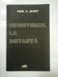 HIPNOTISMUL LA DISTANTA - PAUL C. JAGOT