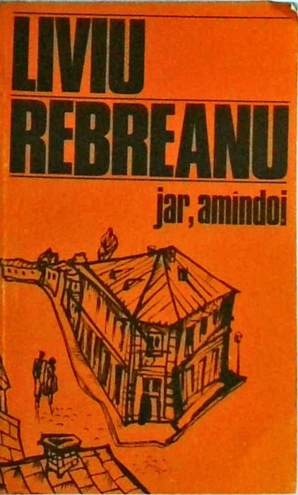 Liviu Rebreanu - Jar, amandoi