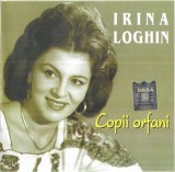Irina Loghin Și Irinuca Loghin - Copii Orfani, CD