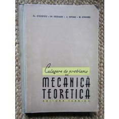 Al. Stoenescu - Culegere de probleme de mecanica teoretica (Editia: 1958)