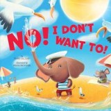 No! I Don&#039;t Want To!