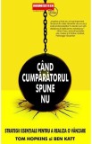 Cand cumparatorul spune nu - Tom Hopkins, Ben Katt - Business Tech