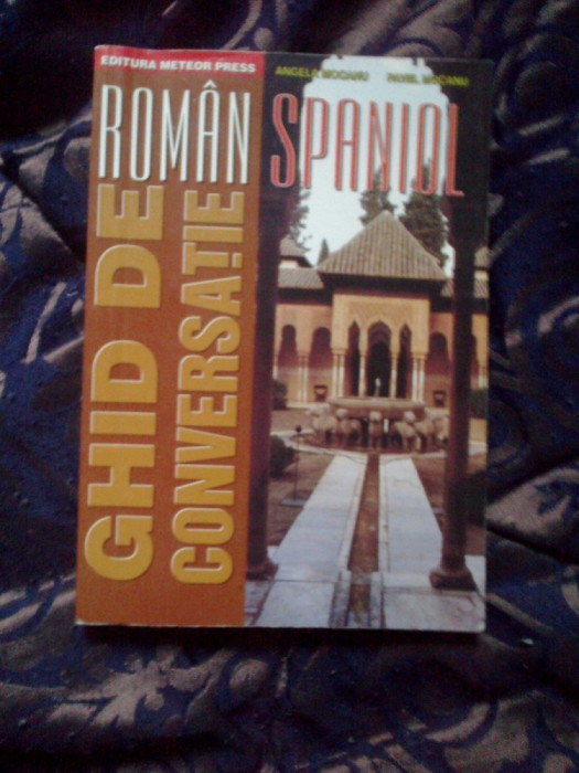 k4 GHID DE CONVERSATIE ROMAN-SPANIOL - ANGELA MOCANU , PAVEL MOCANU