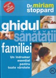 Miriam Stoppard - Ghidul sanatatii familiei. Un indrumar esential pentru toate
