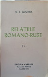 RELATIILE ROMANO RUSE VOLUMUL 2 N S GOVORA 1981 EDITURA CARPATII MADRID LEGIONAR