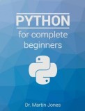Python for Complete Beginners: A Friendly Guide to Coding, No Experience Required