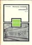 Cumpara ieftin Montarea instalatiilor de automatizare (volumul 3) - L. Bivolaru