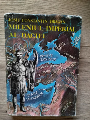 Mileniul imperial al Daciei - Iosif constantin Dragan foto
