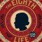The Eighth Life