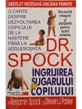 Benjamin Spock - Ingrijirea sugarului si a copilului, editia a VII-a (Editia: 2003)