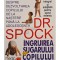Benjamin Spock - Ingrijirea sugarului si a copilului, editia a VII-a (Editia: 2003)