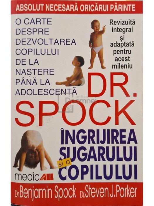 Benjamin Spock - Ingrijirea sugarului si a copilului, editia a VII-a (Editia: 2003)