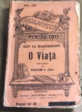 I.1 Carte O Viata - Guy de Maupassant (aprox 1920) Ed Alcalay BPT 523-526. Trad. Haralamb G. Lecca. Stare uzata, vezi poze, colectie