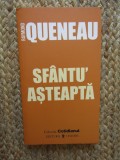 Sfantu&#039; Asteapta - Raymond Queneau