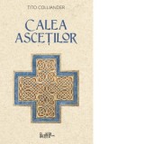 Calea ascetilor - Tito Colliander