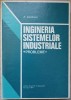 Ingineria Sistemelor Industriale: Probleme - A. Carabulea, 1977, Editura Didactica si Pedagogica, 434 pagini, Hardcover