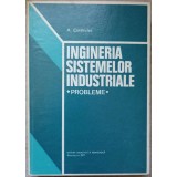 INGINERIA SISTEMELOR INDUSTRIALE. PROBLEME-A. CARABULEA-216977