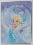 DISNEY , FROZEN - ELSA , 2014 , CARTE CU PAGINI CARTONATE , TEXT IN LIMBA ENGLEZA , PREZINTA URME DE INDOIRE