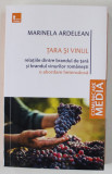 TARA SI VINUL , RELATIILE DINTRE BRANDUL DE TARA SI BRANDUL VINURILOR ROMANESTI , O ABORDARE HETERODOXA de MARINELA ARDELEAN , 2023 , * DEDICATIE