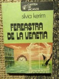 SILVIA KERIM - FEREASTRA DE LA VENETIA