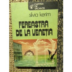 SILVIA KERIM - FEREASTRA DE LA VENETIA