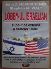 Lobby-ul israelian si politica externa a Statelor Unite/ J. Mearsheimer et. al. foto