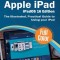 Exploring Apple iPad - iPadOS 16 Edition: The Illustrated, Practical Guide to Using your iPad