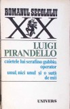 CAIETELE LUI SERAFINO GUBBIO, OPERATOR UNUL, NICI UNUL SI O SUTA DE MII-LUIGI PIRANDELLO-302550