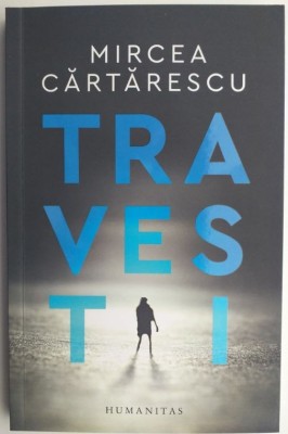 Travesti &amp;ndash; Mircea Cartarescu foto