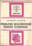 Probleme neelementare tratate elementar - A. M. Iaglom
