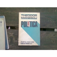 POLITICA - THEODOR MANESCU (TEATRU COMENTAT)
