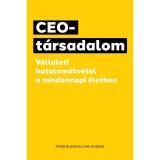 CEO-t&aacute;rsadalom - V&aacute;llalati hatalom&aacute;tv&eacute;tel a mindennapi &eacute;letben - Peter Bloom