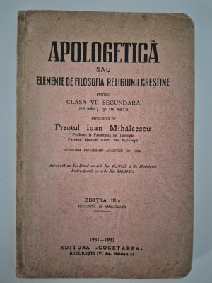 Carte veche 1931 Religie Preot Ioan Mihalcescu Apologetica Filosofia religiunii crestine foto