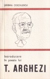 Serban Cioculescu - Introducere in poezia lui T. Arghezi
