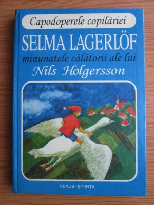 Selma Lagerlof - Minunatele calatorii ale lui Nils Holgersson foto