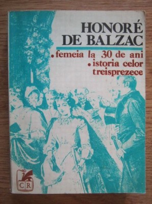 Honore de Balzac - Femeia la 30 de ani. Istoria celor treisprezece foto