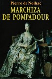 Cumpara ieftin Cartea Marchiza de Pompadour de Pierre de Nolhac, Editura Orizonturi, 2014, Brosata, 260 pagini, Romana