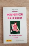 Jocuri pentru copii de la o zi la sase Anne Bacus mh