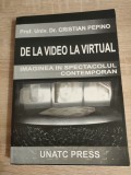 De la video la virtual - Imaginea in spectacolul contemporan - Prof. univ. dr. Cristian Pepino (UNATC Press, 2007)