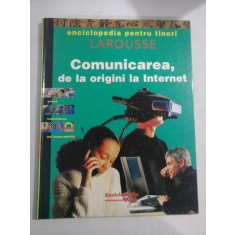 Comunicarea, de la origini la Internet - enciclopedia pentru tineri LAROUSSE