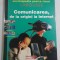 Comunicarea, de la origini la Internet - enciclopedia pentru tineri LAROUSSE