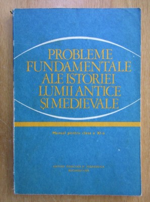 Probleme fundamentale ale istoriei lumii antice si medievale (1979) foto