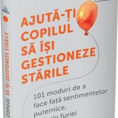 Ajuta-ti copilul sa isi gestioneze starile